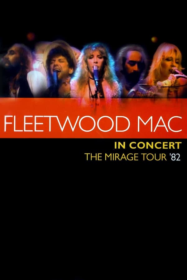 Cover of the movie Fleetwood Mac: In Concert - Mirage Tour '82