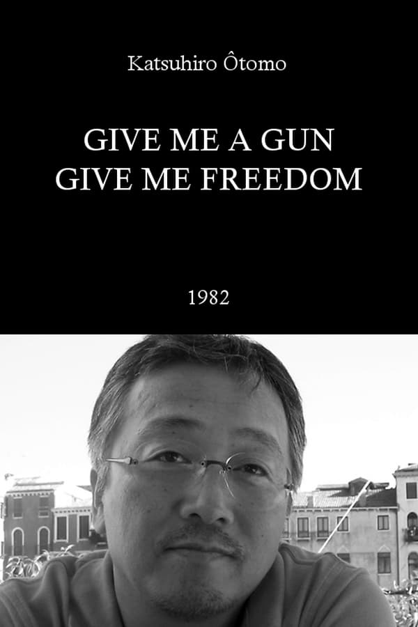 Cover of the movie Give Me a Gun, Give Me Freedom