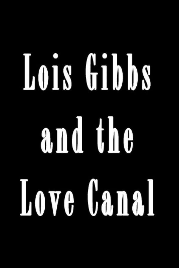 Cover of the movie Lois Gibbs And The Love Canal