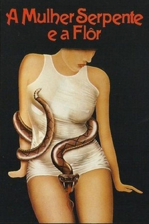 Cover of the movie A Mulher-Serpente e a Flor