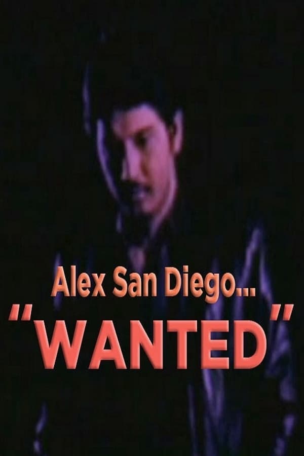 Cover of the movie Alex San Diego: Wanted