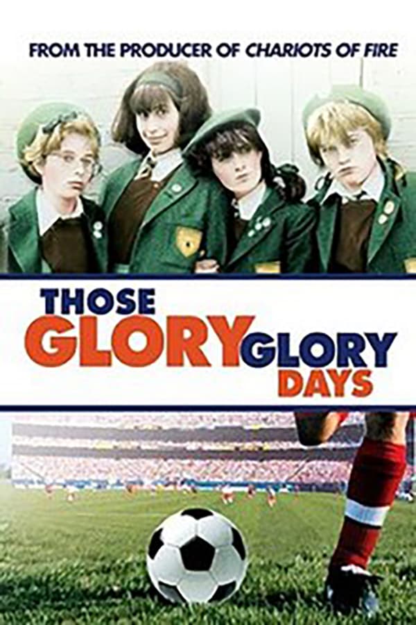 Cover of the movie Those Glory Glory Days