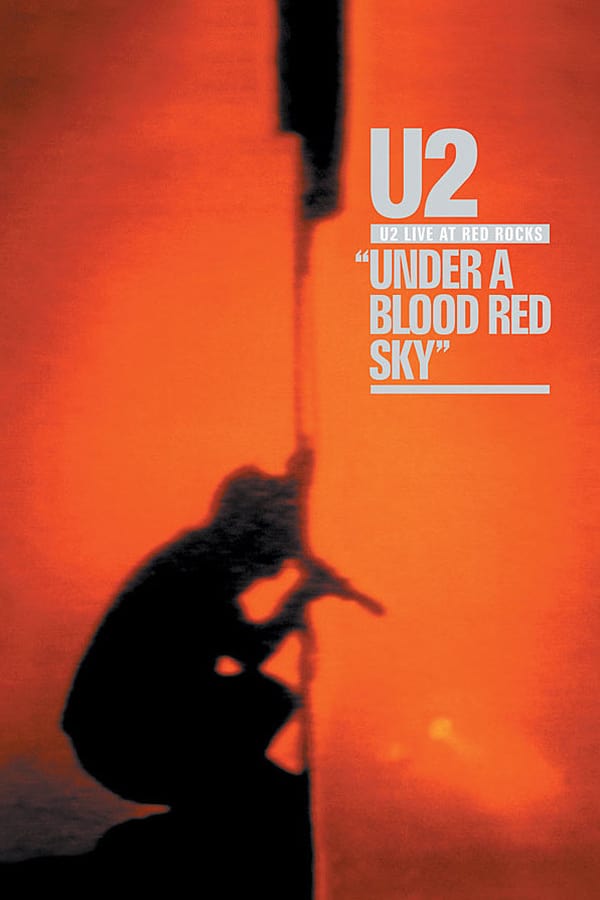 Cover of the movie U2: Live at Red Rocks (Under a Blood Red Sky)