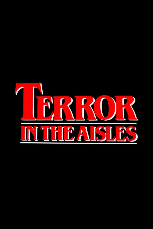 Cover of the movie Terror in the Aisles