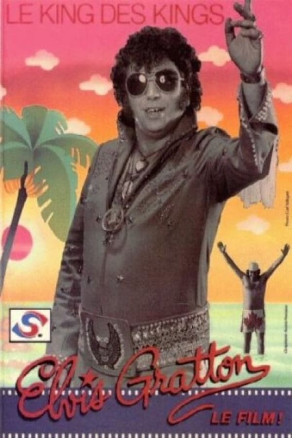 Cover of the movie Elvis Gratton 1: Le King des Kings