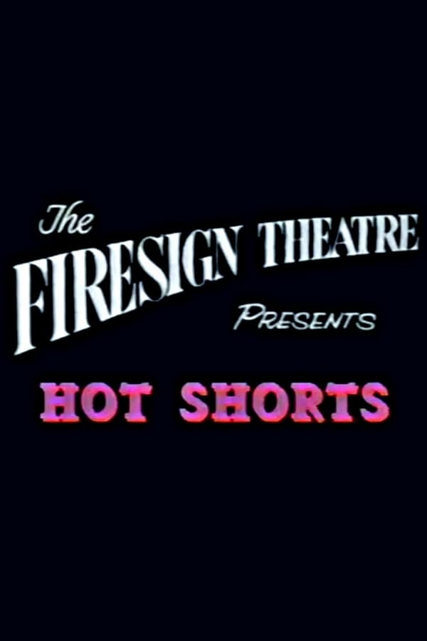 Cover of the movie Firesign Theatre Presents 'Hot Shorts'