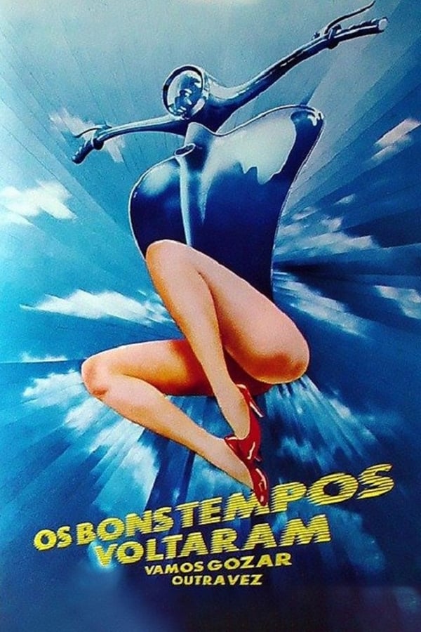 Cover of the movie Os Bons Tempos Voltaram: Vamos Gozar Outra Vez