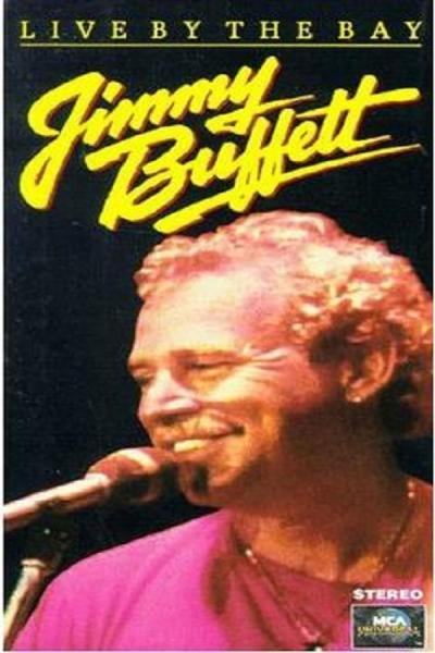 Cover of the movie Jimmy Buffett: Live by the Bay