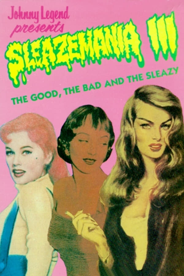 Cover of the movie Sleazemania III: The Good, The Bad, and the Sleazy
