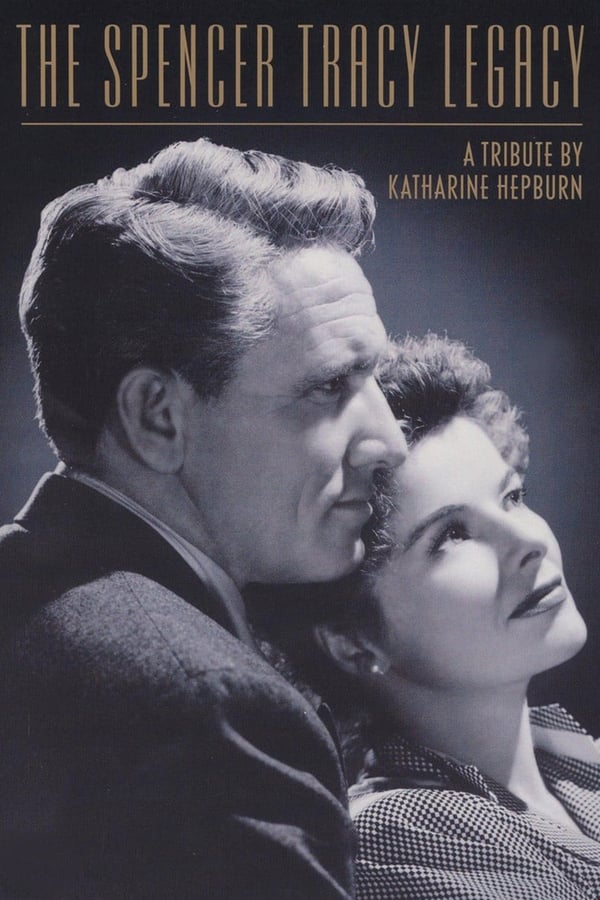Cover of the movie The Spencer Tracy Legacy: A Tribute by Katharine Hepburn