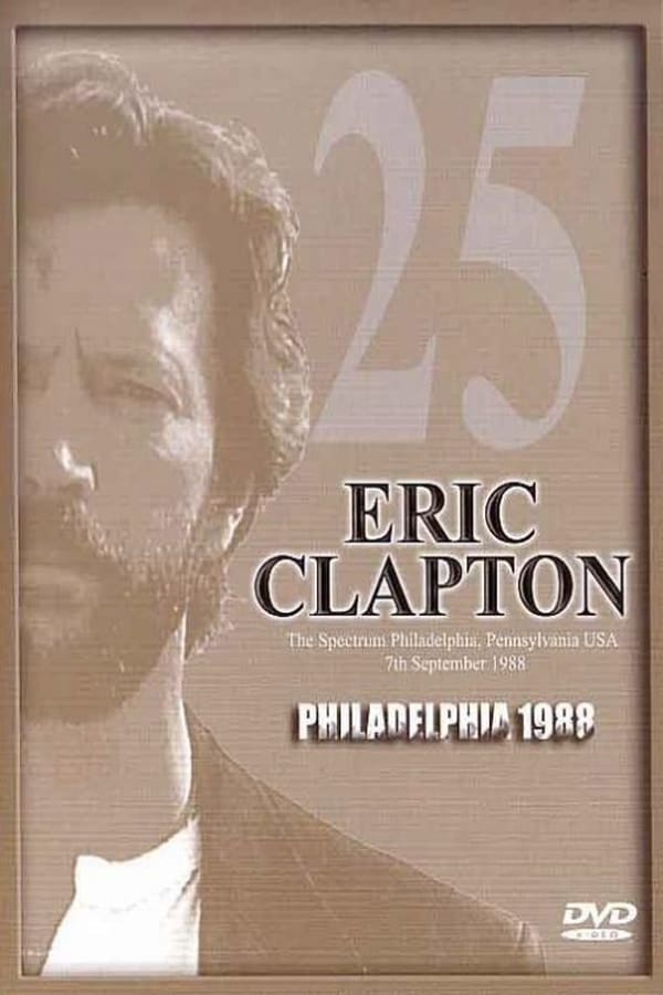 Cover of the movie Eric Clapton: Philadelphia