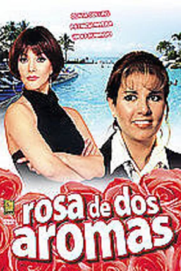 Cover of the movie Rosa de dos aromas