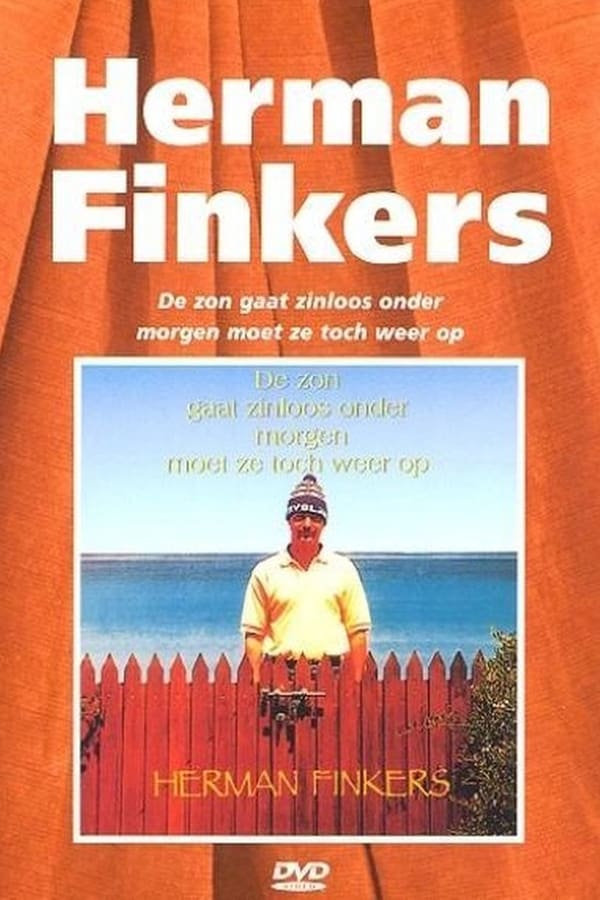 Cover of the movie Herman Finkers: De Zon Gaat Zinloos Onder, Morgen Moet Ze Toch Weer Op