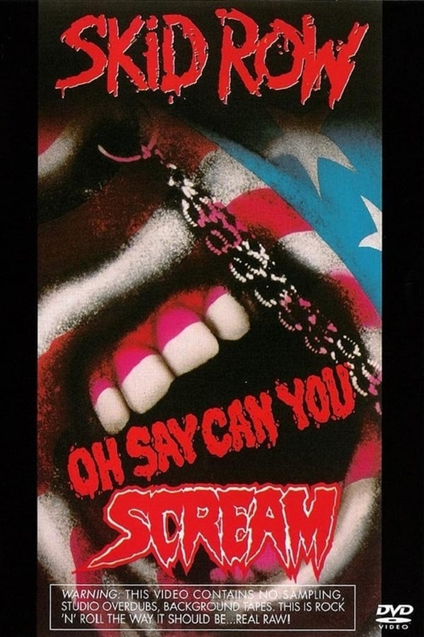 Cover of the movie Skid Row: Oh Say Can You Scream