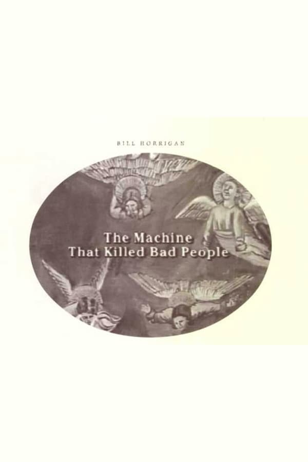 Cover of the movie The Machine That Killed Bad People