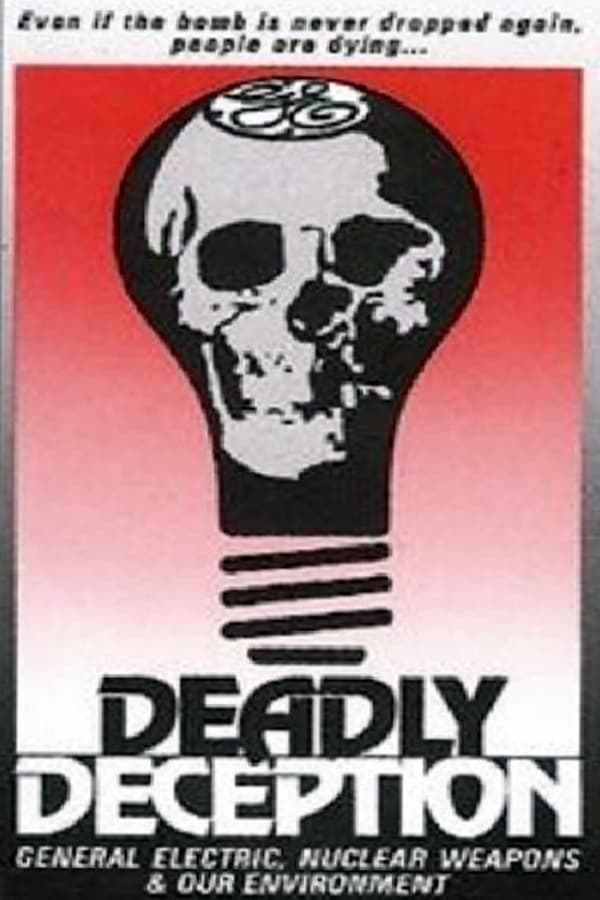 Cover of the movie Deadly Deception: General Electric, Nuclear Weapons and Our Environment