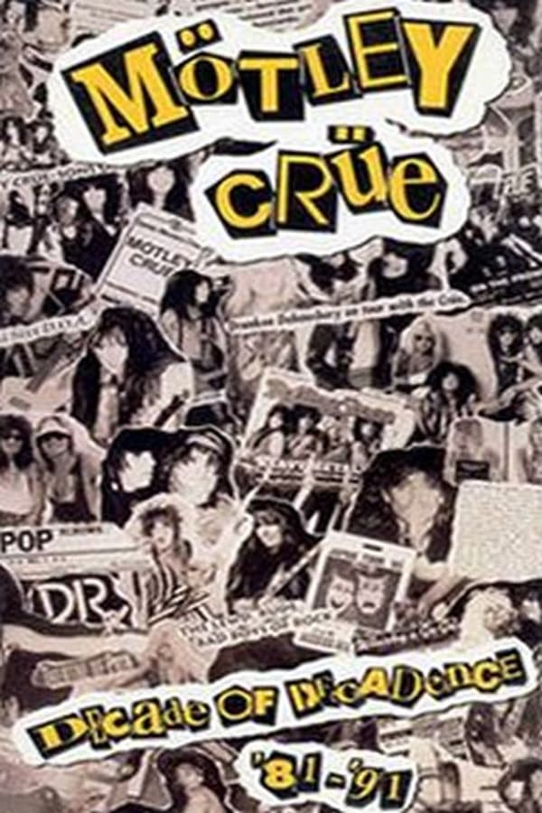 Cover of the movie Motley Crue: Decade of Decadence '81-'91