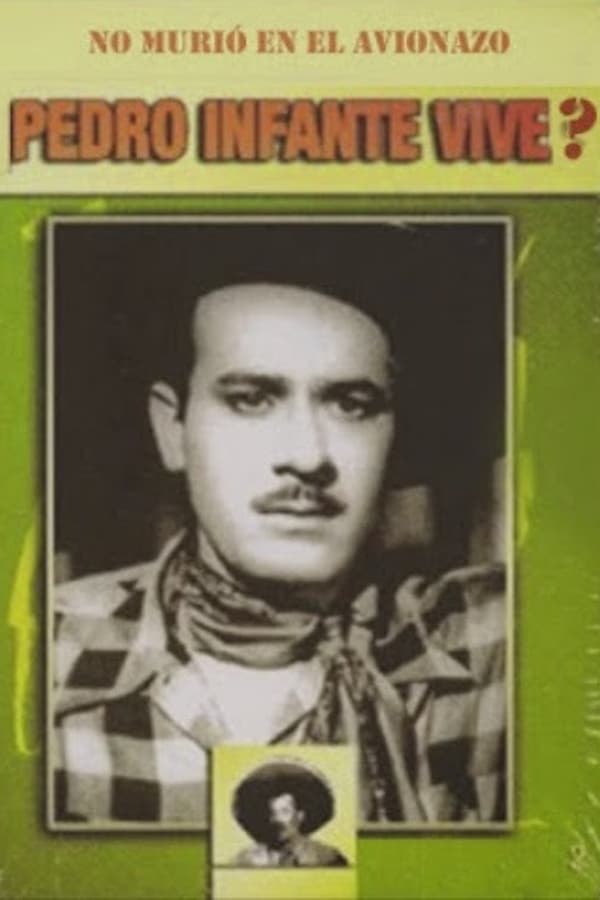 Cover of the movie Pedro infante vive?