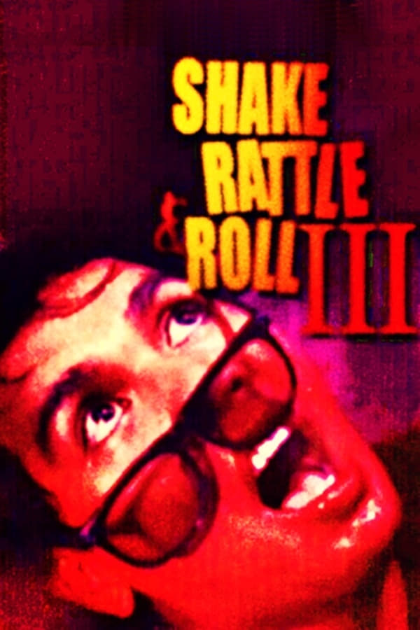 Cover of the movie Shake, Rattle & Roll III