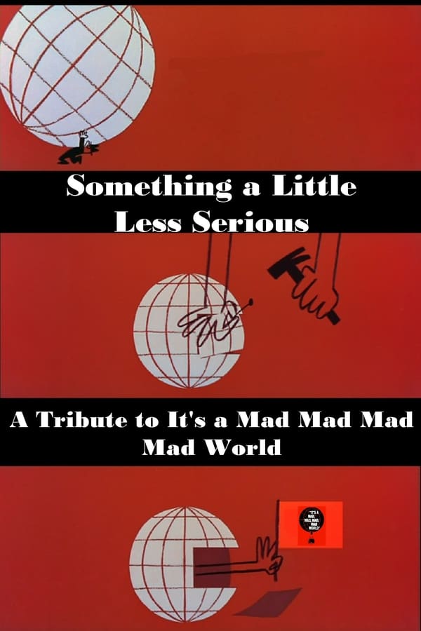 Cover of the movie Something a Little Less Serious: A Tribute to 'It's a Mad Mad Mad Mad World'