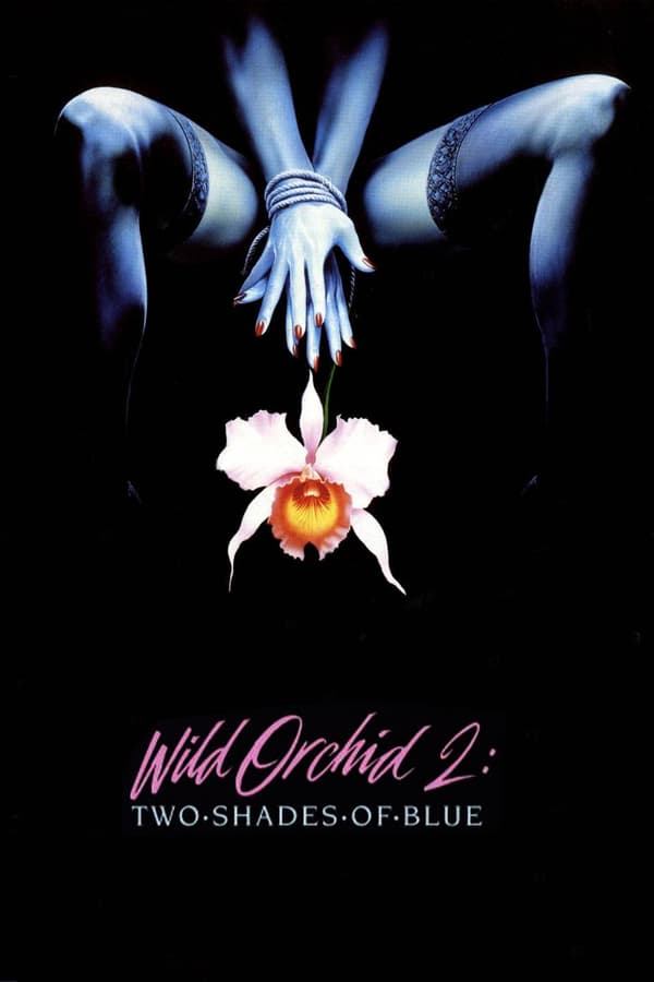 Cover of the movie Wild Orchid II: Two Shades of Blue