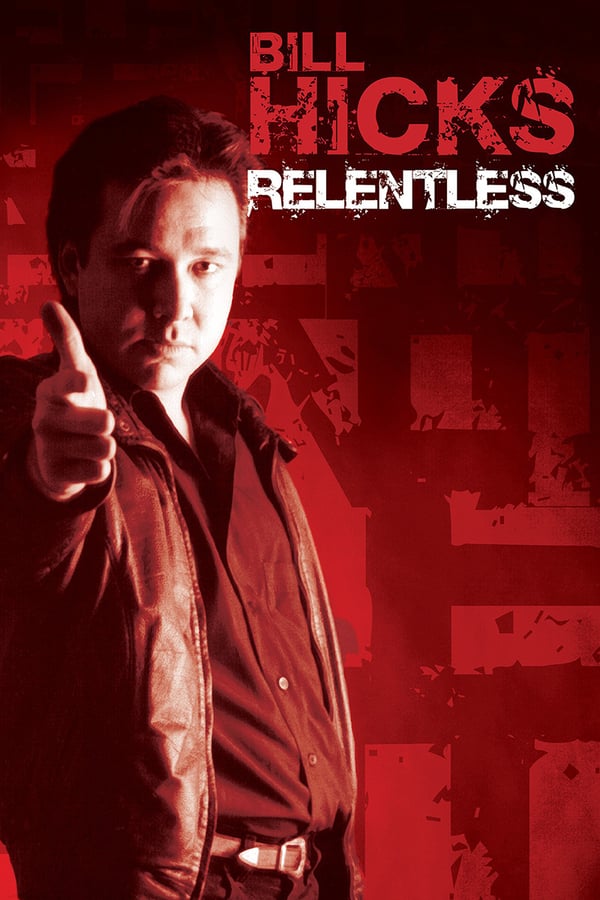 Cover of the movie Bill Hicks: Relentless