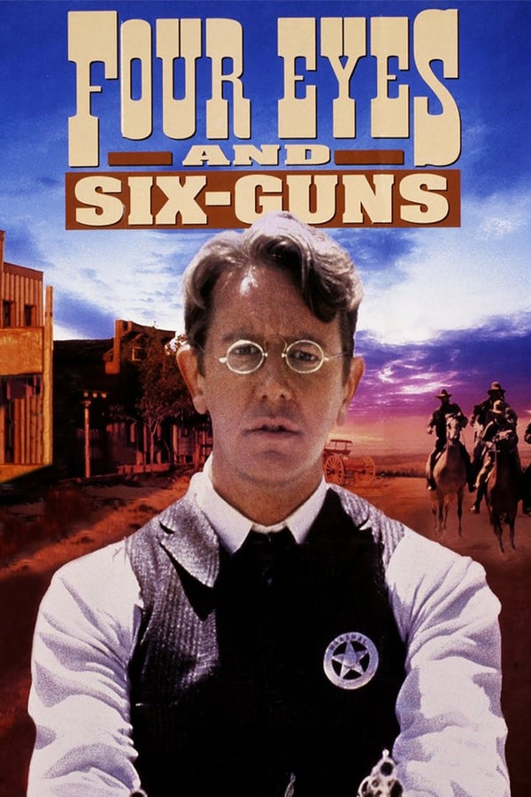 Cover of the movie Four Eyes and Six-Guns