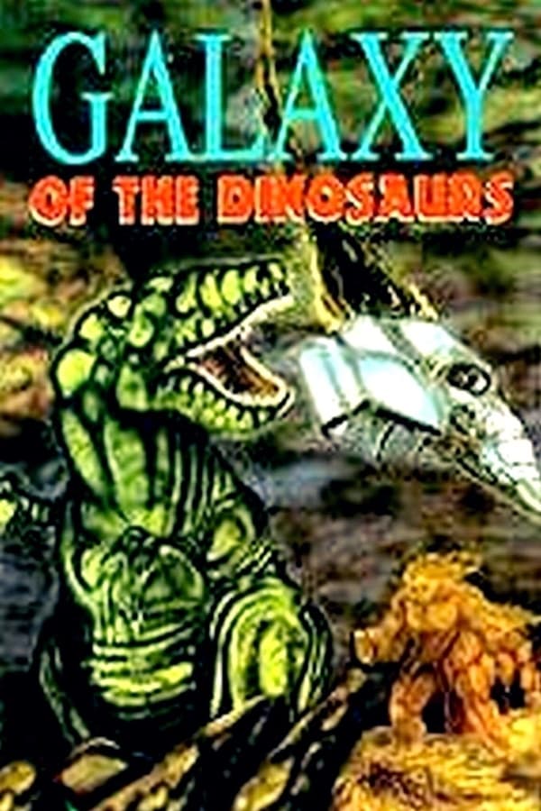 Cover of the movie Galaxy of the Dinosaurs