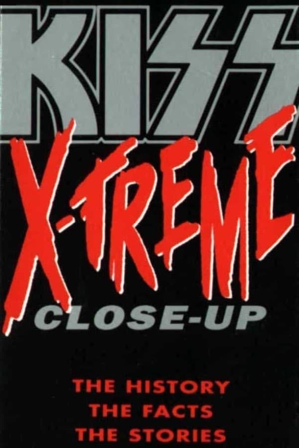 Cover of the movie Kiss: X-Treme Close Up