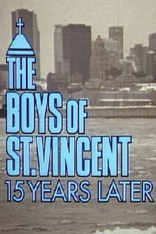 Cover of the movie The Boys of St. Vincent: 15 Years Later