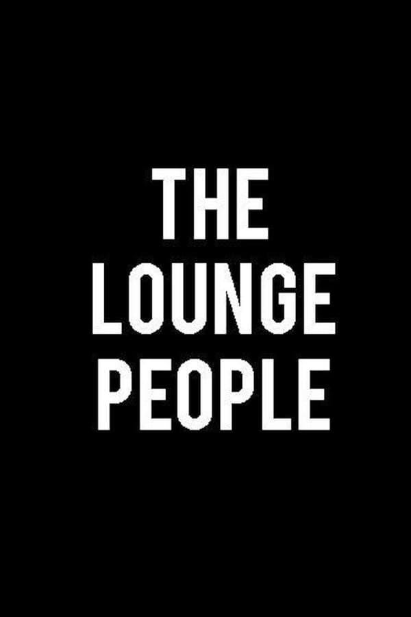 Cover of the movie The Lounge People