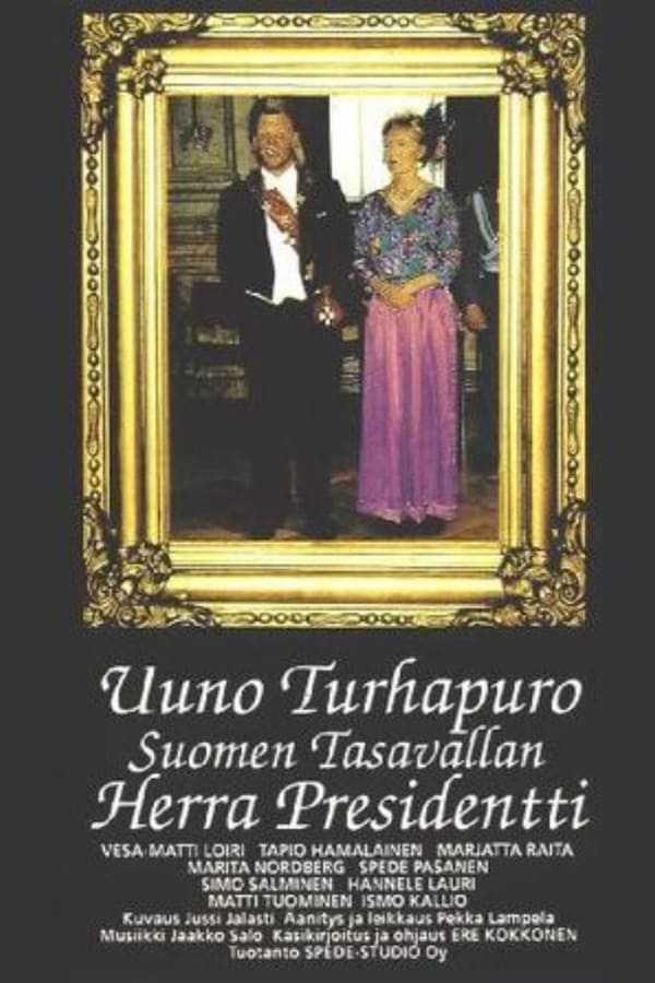 Cover of the movie Uuno Turhapuro Suomen Tasavallan Herra Presidentti