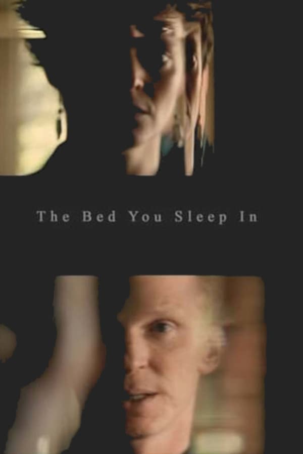Cover of the movie The Bed You Sleep In