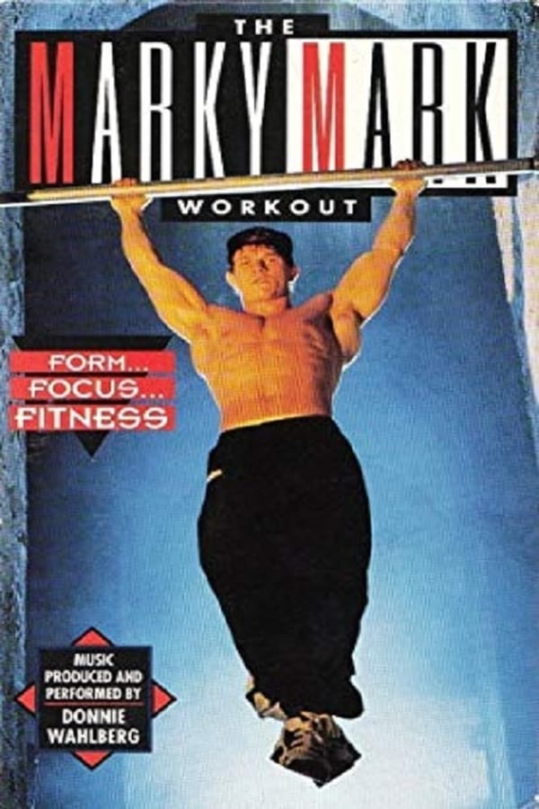 Cover of the movie The Marky Mark Workout: Form... Focus... Fitness