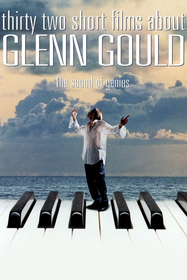 Cover of the movie Thirty Two Short Films About Glenn Gould