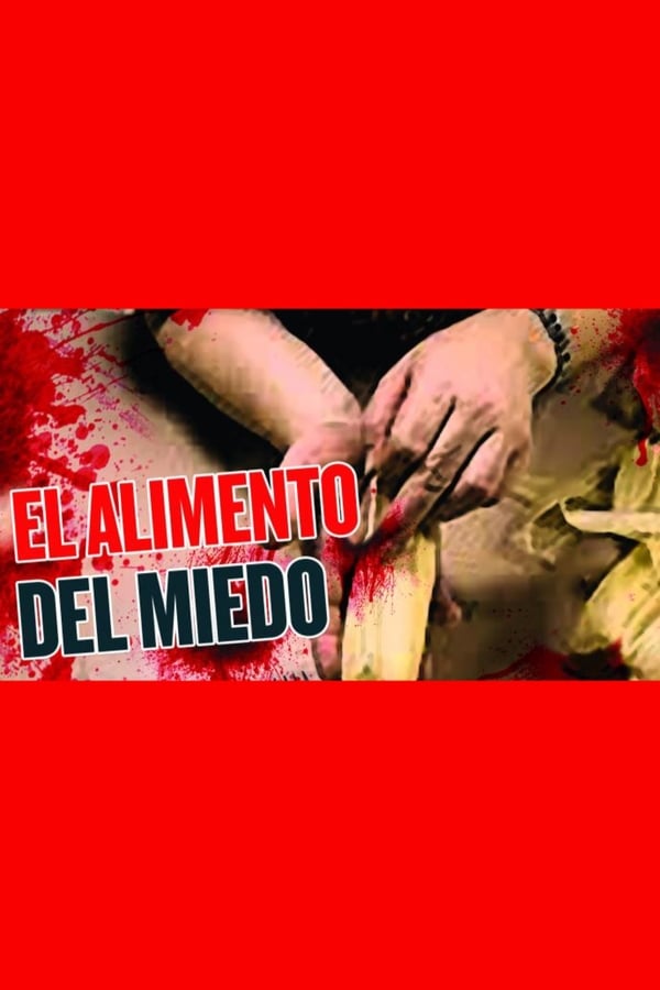 Cover of the movie El Alimento Del Miedo