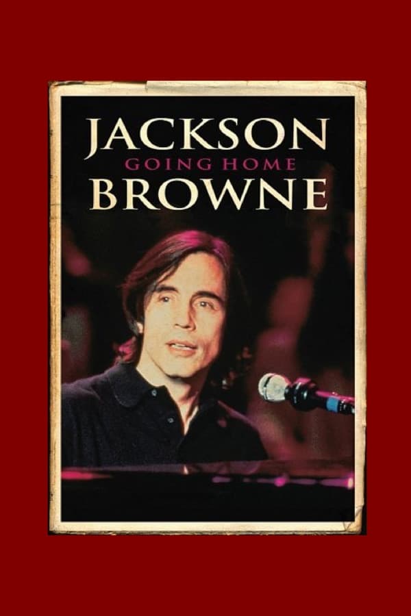 Cover of the movie Jackson Browne: Going Home