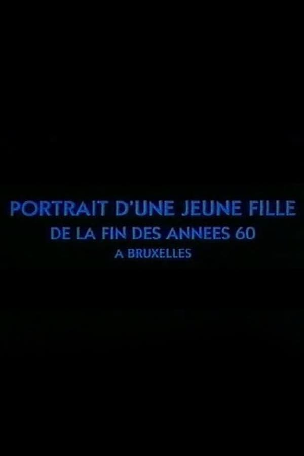 Cover of the movie Portrait of a Young Girl at the End of the '60s in Brussels