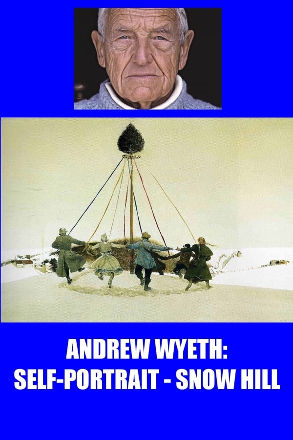 Cover of the movie Andrew Wyeth: Self Portrait - Snow Hill
