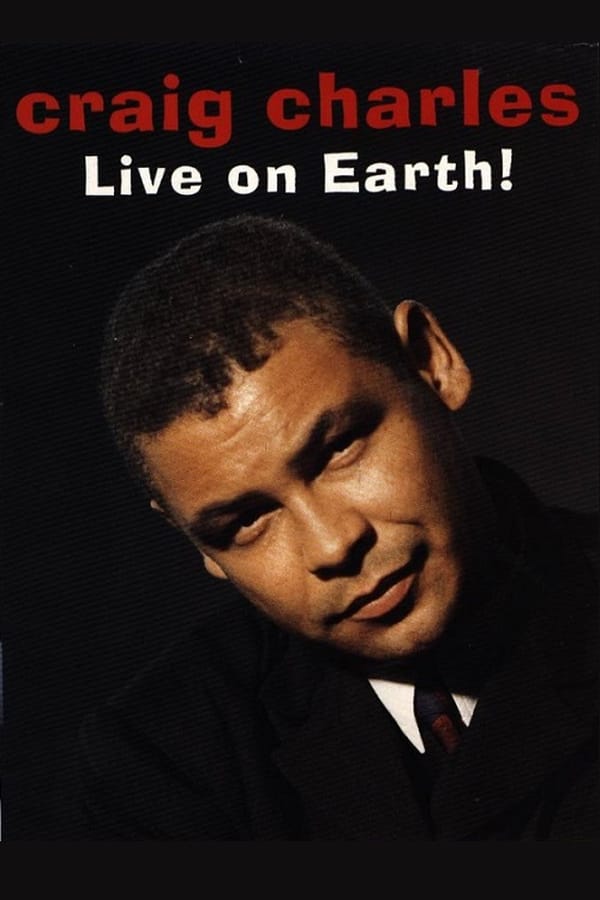 Cover of the movie Craig Charles: Live on Earth!