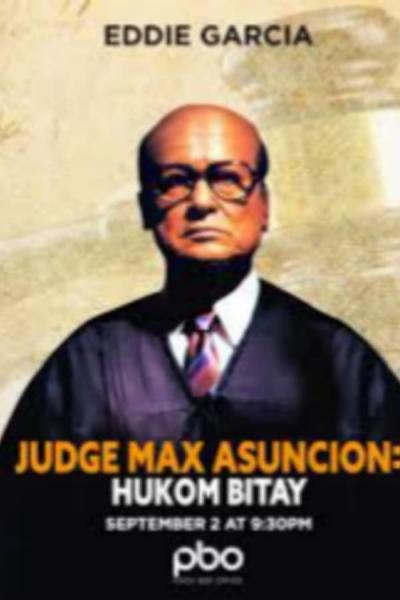 Cover of the movie Hukom Bitay: Judge Max Asuncion