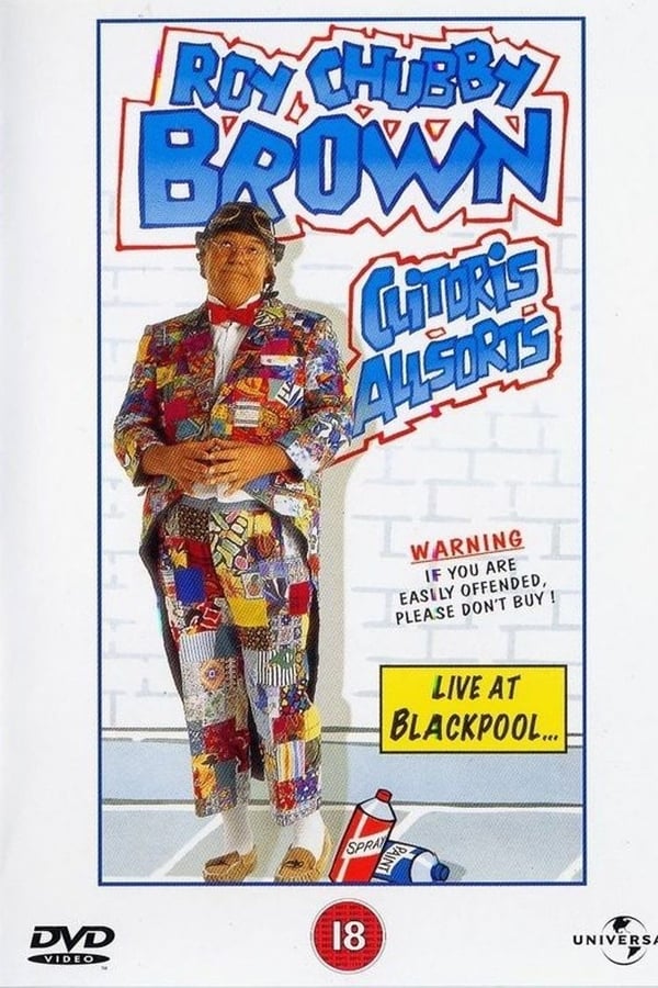 Cover of the movie Roy Chubby Brown: Clitoris Allsorts - Live at Blackpool