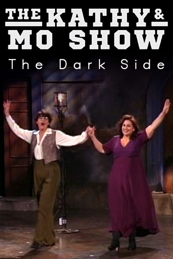 Cover of the movie The Kathy & Mo Show: The Dark Side