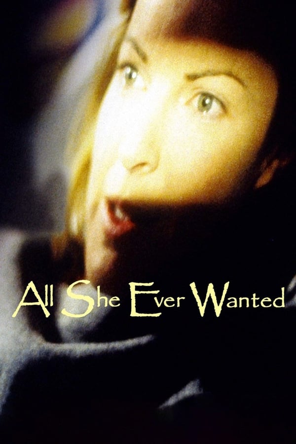 Cover of the movie All She Ever Wanted