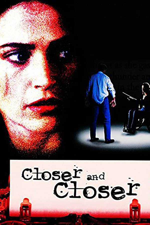 Cover of the movie Closer and Closer