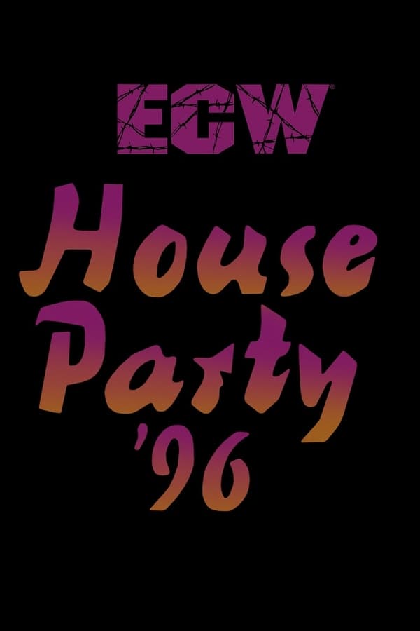 Cover of the movie ECW House Party 1996