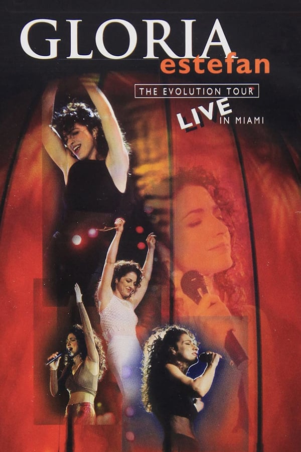 Cover of the movie Gloria Estefan: The Evolution Tour Live In Miami