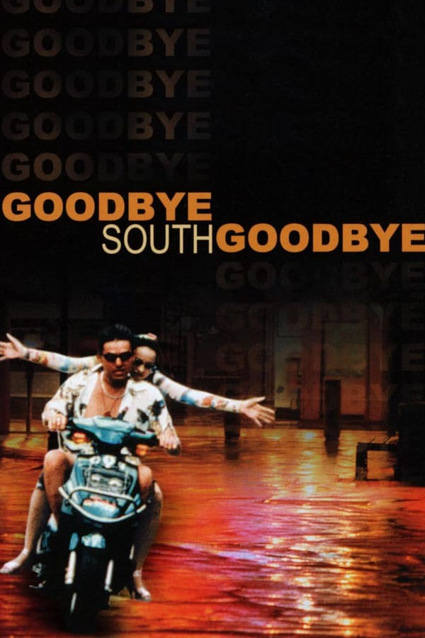 Cover of the movie Goodbye South, Goodbye