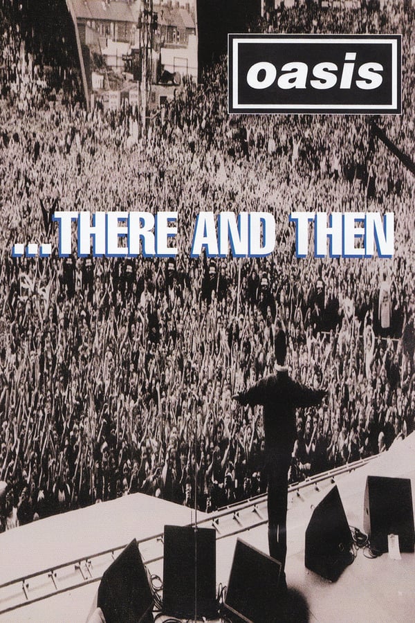 Cover of the movie Oasis: ...There And Then