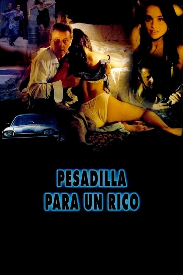 Cover of the movie Pesadilla para un rico